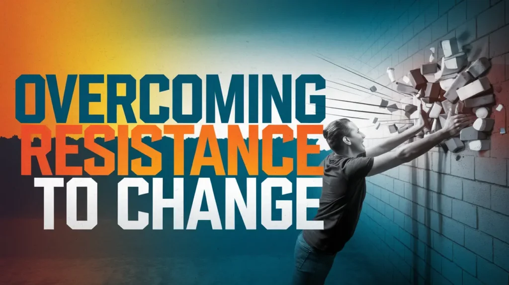 resistance to change